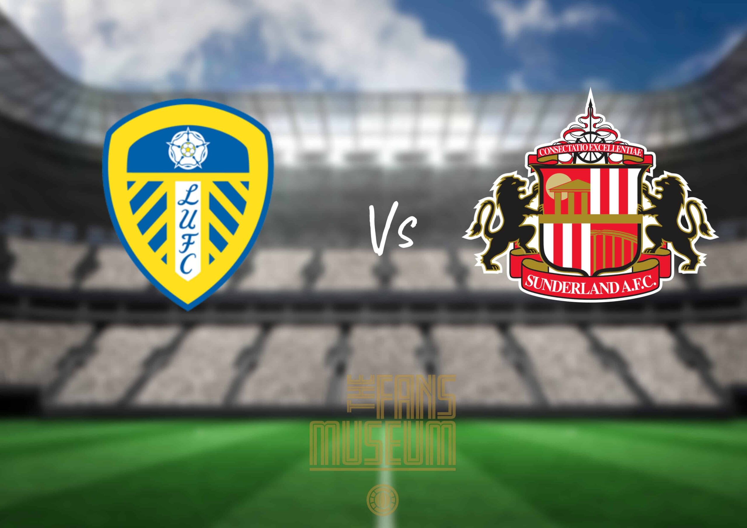 Leeds v Sunderland at Fans Museum Leeds v Sunderland at Fans Museum